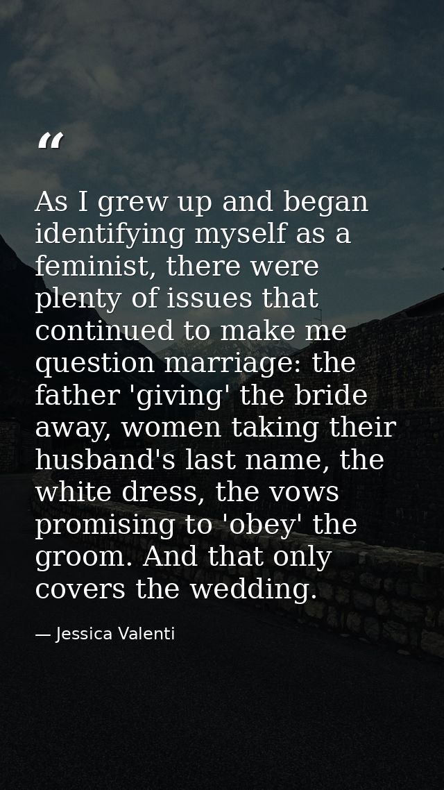 As I grew up and began identifying myself as a feminist, there were plenty of issues that continued to make me question  — Jessica Valenti
