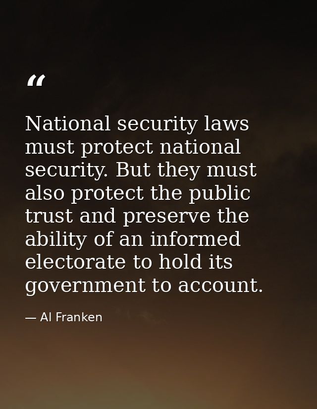 National security laws must protect national security. But they must also protect the public trust and preserve the abil — Al Franken