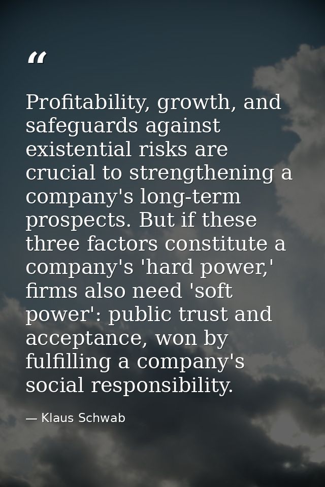Profitability, growth, and safeguards against existential risks are crucial to strengthening a company's long-term prosp — Klaus Schwab