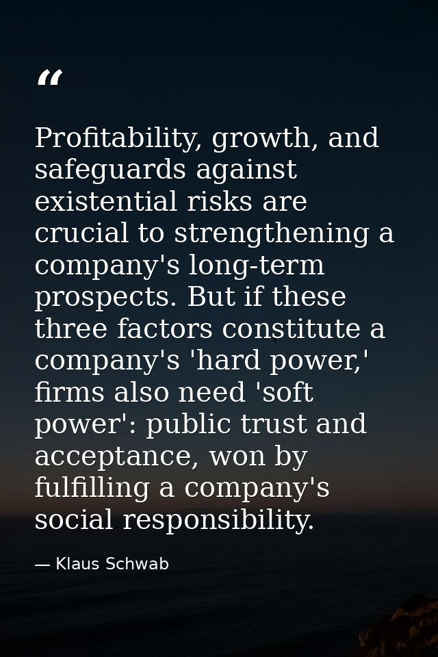 Profitability, growth, and safeguards against existential risks are crucial to strengthening a company's long-term prosp — Klaus Schwab