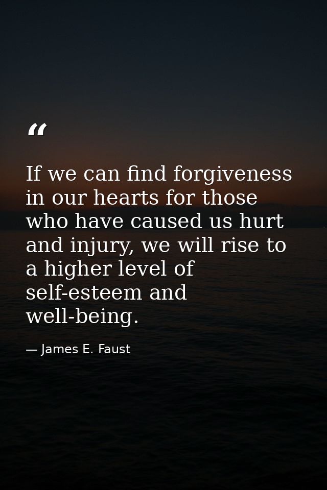If we can find forgiveness in our hearts for those who have caused us hurt and injury, we will rise to a higher level of — James E. Faust