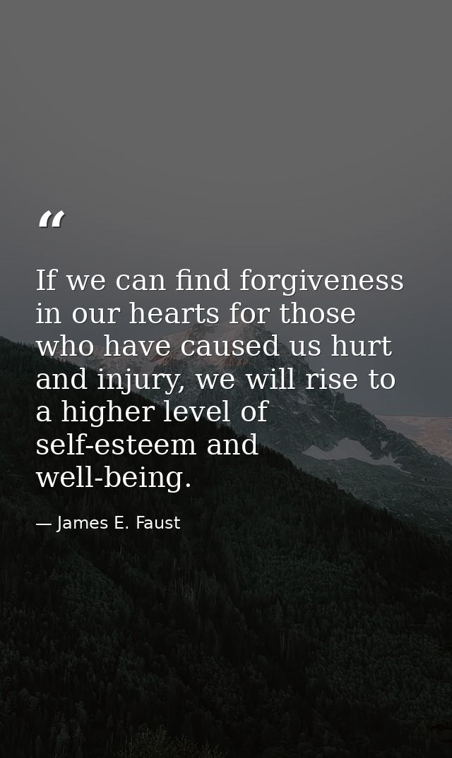 If we can find forgiveness in our hearts for those who have caused us hurt and injury, we will rise to a higher level of — James E. Faust