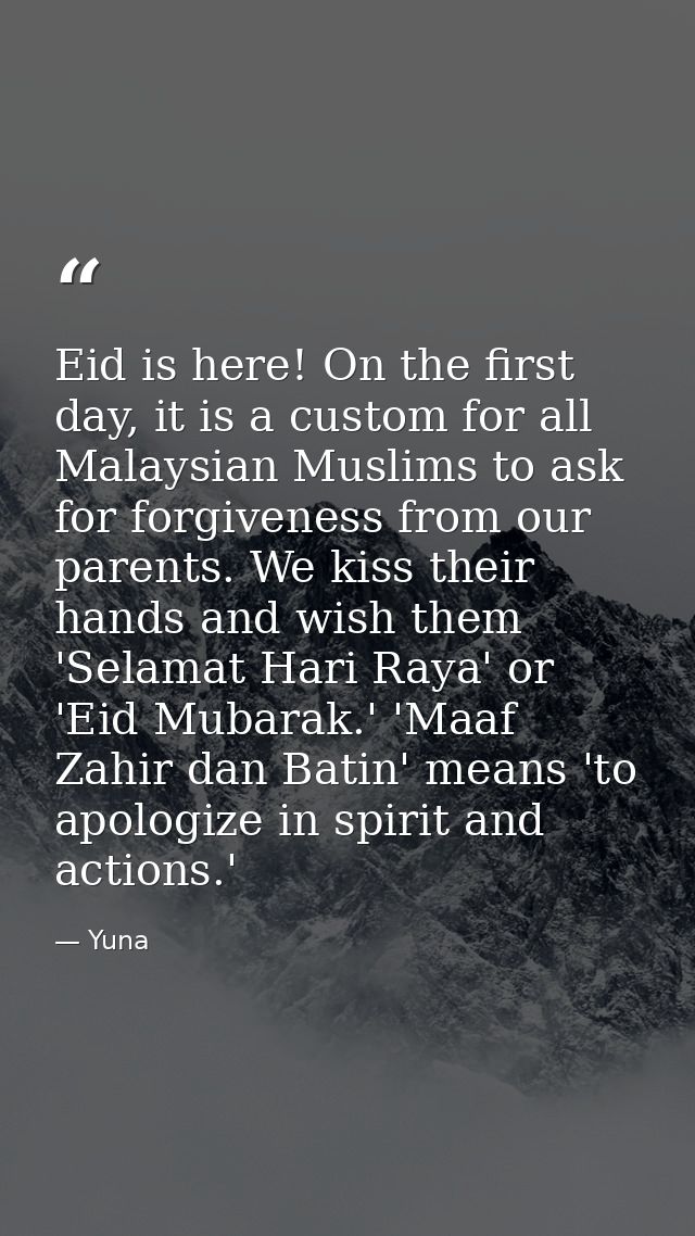 Eid is here! On the first day, it is a custom for all Malaysian Muslims to ask for forgiveness from our parents. We kiss — Yuna