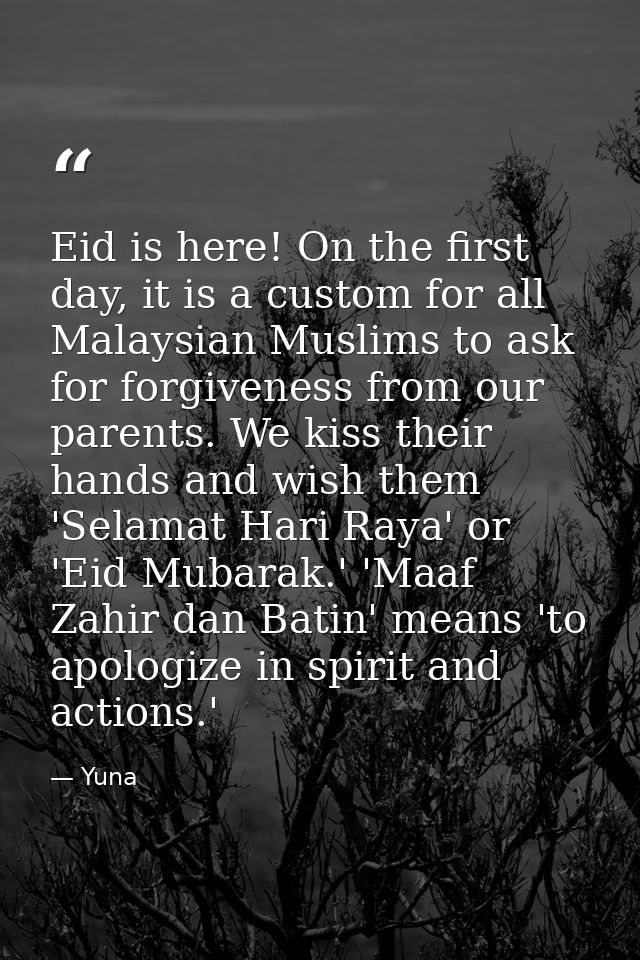 Eid is here! On the first day, it is a custom for all Malaysian Muslims to ask for forgiveness from our parents. We kiss — Yuna