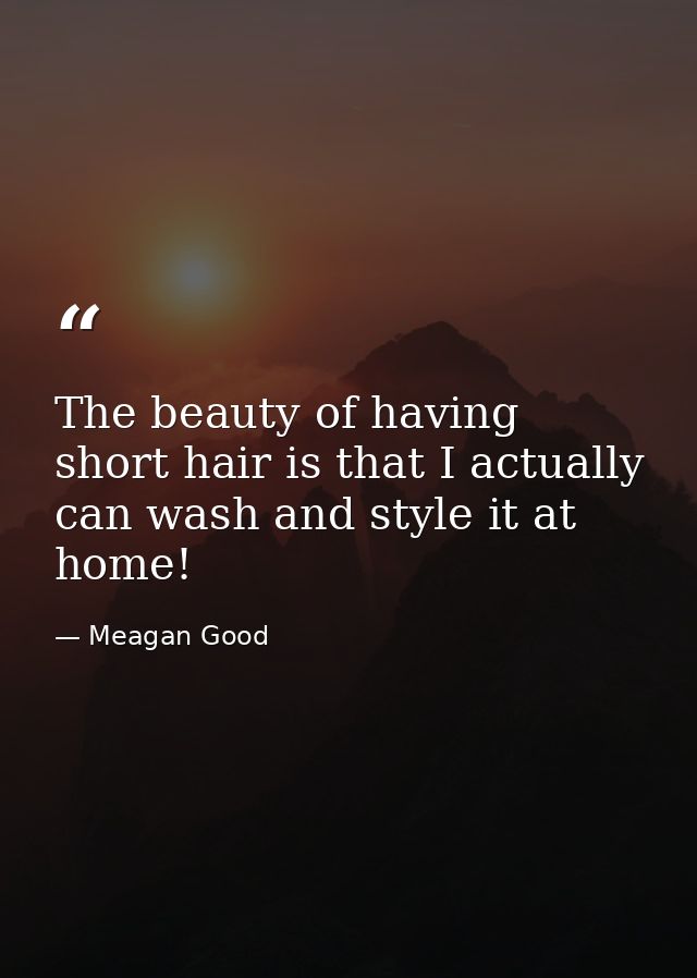 The beauty of having short hair is that I actually can wash and style it at home! — Meagan Good