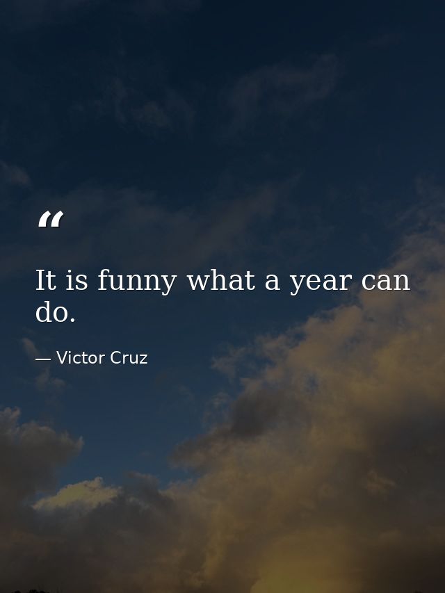 It is funny what a year can do. — Victor Cruz