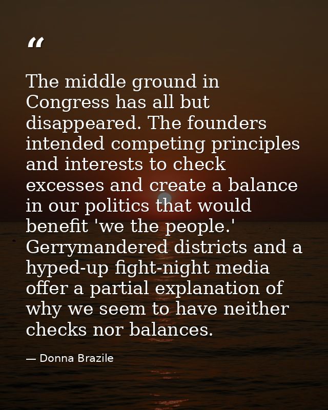 The middle ground in Congress has all but disappeared. The founders intended competing principles and interests to check — Donna Brazile