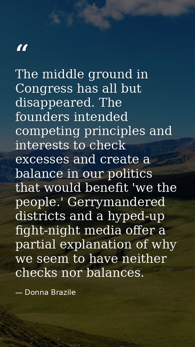 The middle ground in Congress has all but disappeared. The founders intended competing principles and interests to check — Donna Brazile