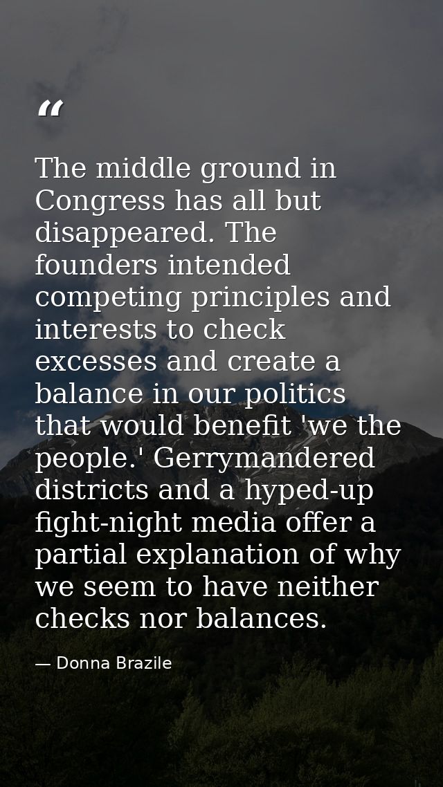 The middle ground in Congress has all but disappeared. The founders intended competing principles and interests to check — Donna Brazile