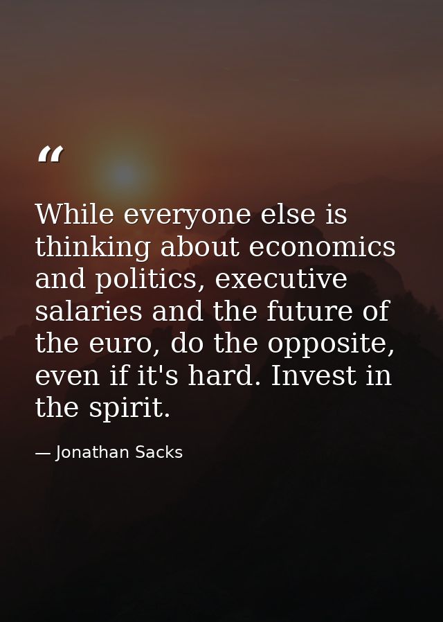 While everyone else is thinking about economics and politics, executive salaries and the future of the euro, do the oppo — Jonathan Sacks