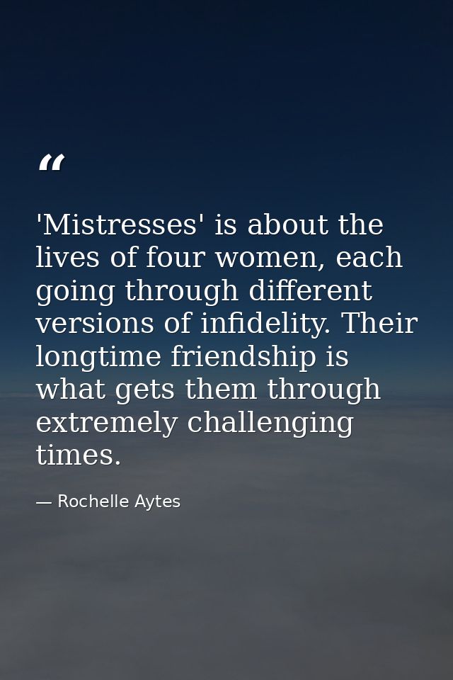 'Mistresses' is about the lives of four women, each going through different versions of infidelity. Their longtime frien — Rochelle Aytes