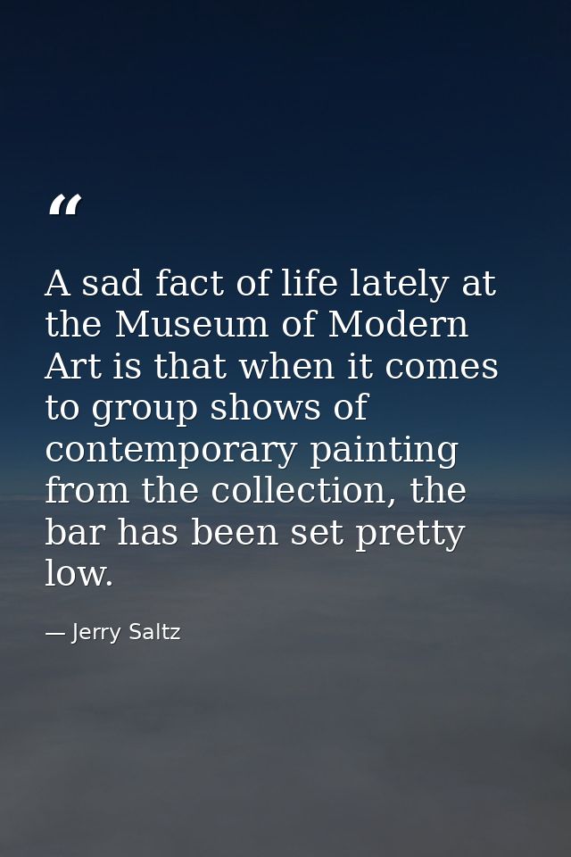 A sad fact of life lately at the Museum of Modern Art is that when it comes to group shows of contemporary painting from — Jerry Saltz