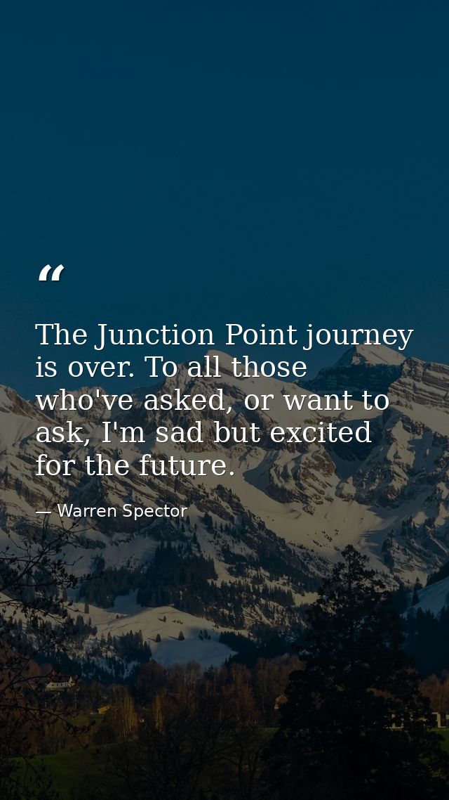 The Junction Point journey is over. To all those who've asked, or want to ask, I'm sad but excited for the future. — Warren Spector
