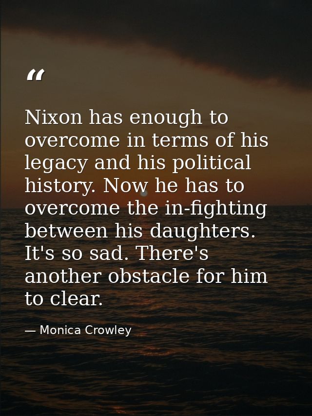 Nixon has enough to overcome in terms of his legacy and his political history. Now he has to overcome the in-fighting be — Monica Crowley