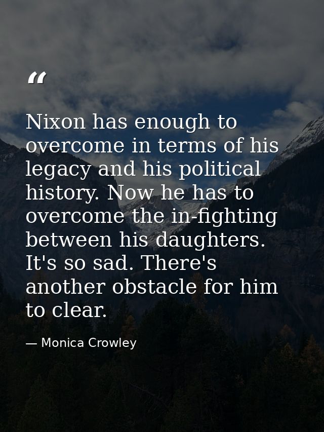 Nixon has enough to overcome in terms of his legacy and his political history. Now he has to overcome the in-fighting be — Monica Crowley