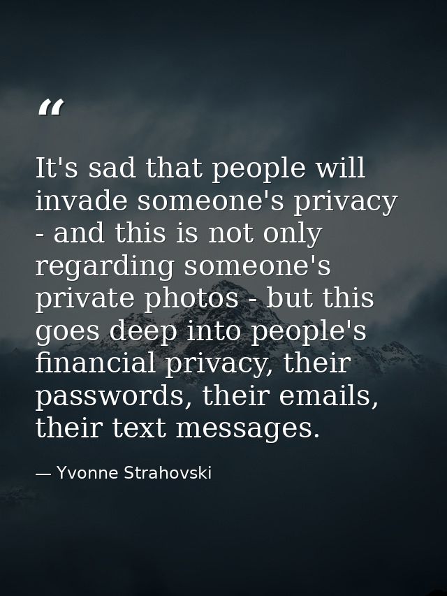 It's sad that people will invade someone's privacy - and this is not only regarding someone's private photos - but this  — Yvonne Strahovski