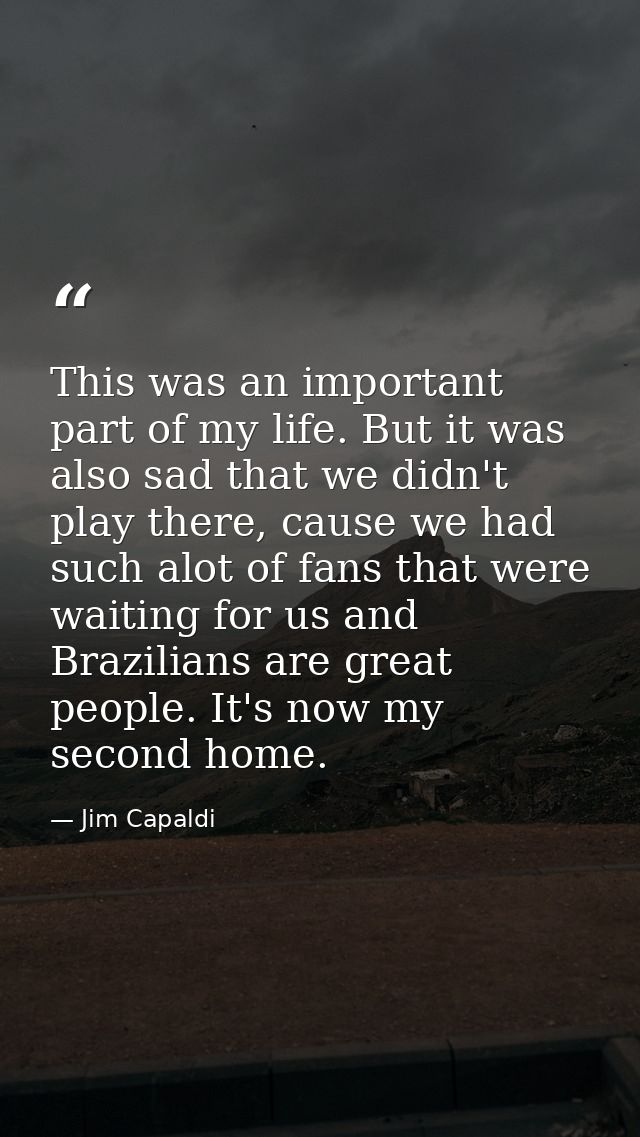 This was an important part of my life. But it was also sad that we didn't play there, cause we had such alot of fans tha — Jim Capaldi