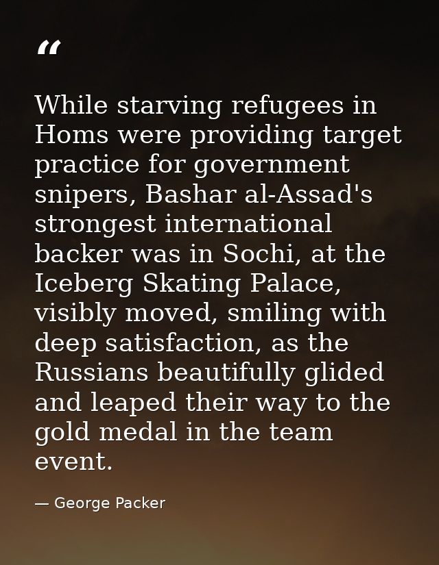 While starving refugees in Homs were providing target practice for government snipers, Bashar al-Assad's strongest inter — George Packer