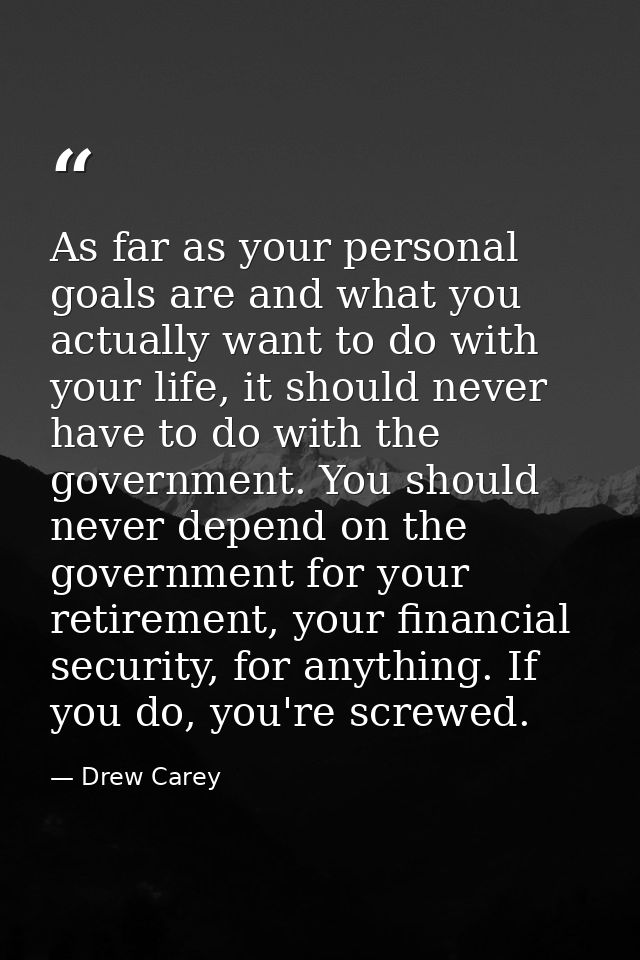 As far as your personal goals are and what you actually want to do with your life, it should never have to do with the g — Drew Carey