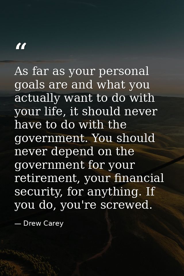 As far as your personal goals are and what you actually want to do with your life, it should never have to do with the g — Drew Carey