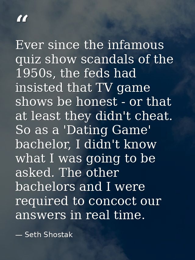 Ever since the infamous quiz show scandals of the 1950s, the feds had insisted that TV game shows be honest - or that at — Seth Shostak