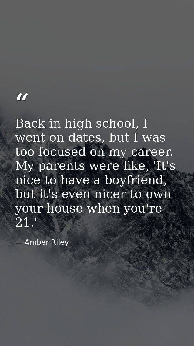 Back in high school, I went on dates, but I was too focused on my career. My parents were like, 'It's nice to have a boy — Amber Riley