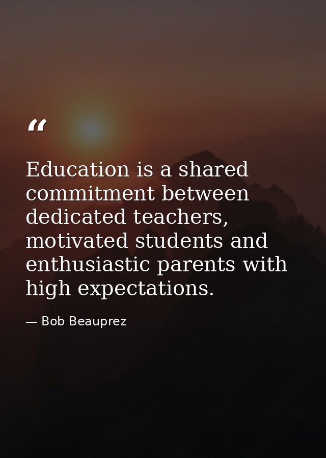 Education is a shared commitment between dedicated teachers, motivated students and enthusiastic parents with high expec — Bob Beauprez