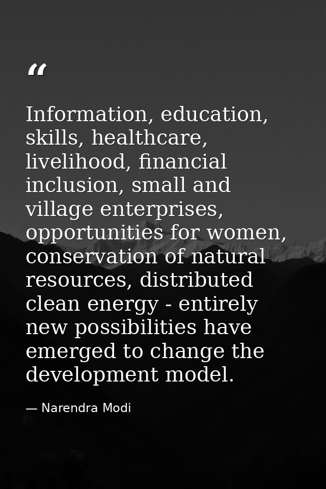 Information, education, skills, healthcare, livelihood, financial inclusion, small and village enterprises, opportunitie — Narendra Modi