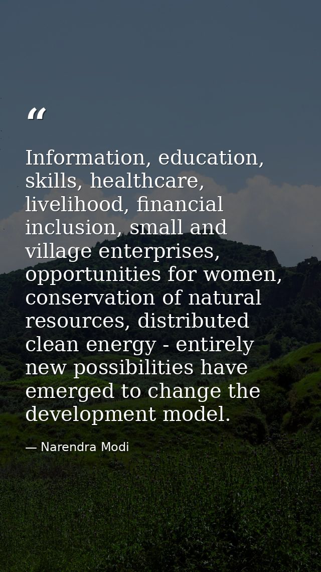 Information, education, skills, healthcare, livelihood, financial inclusion, small and village enterprises, opportunitie — Narendra Modi