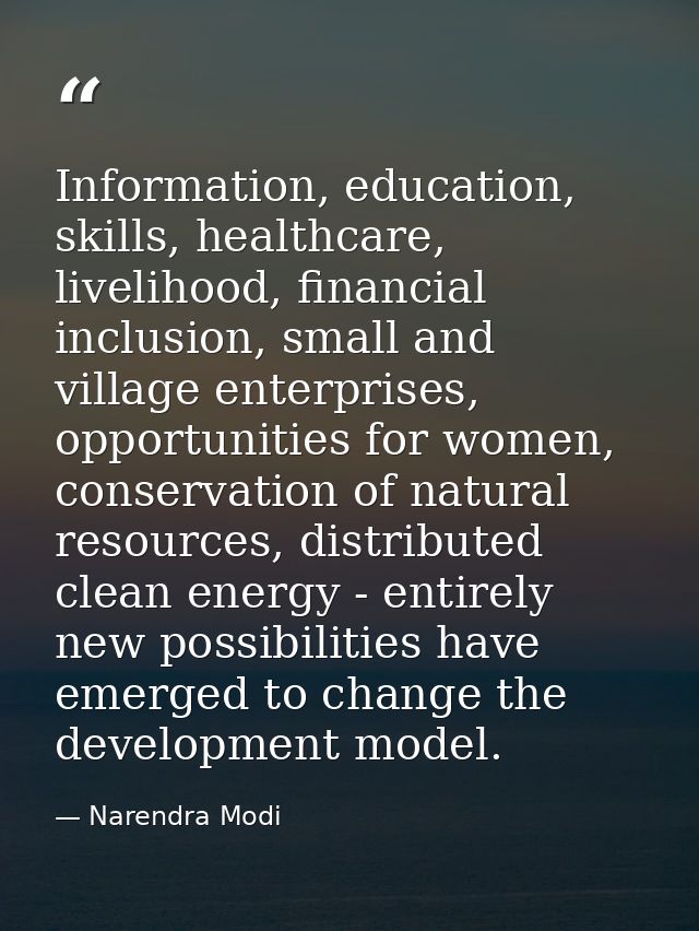 Information, education, skills, healthcare, livelihood, financial inclusion, small and village enterprises, opportunitie — Narendra Modi