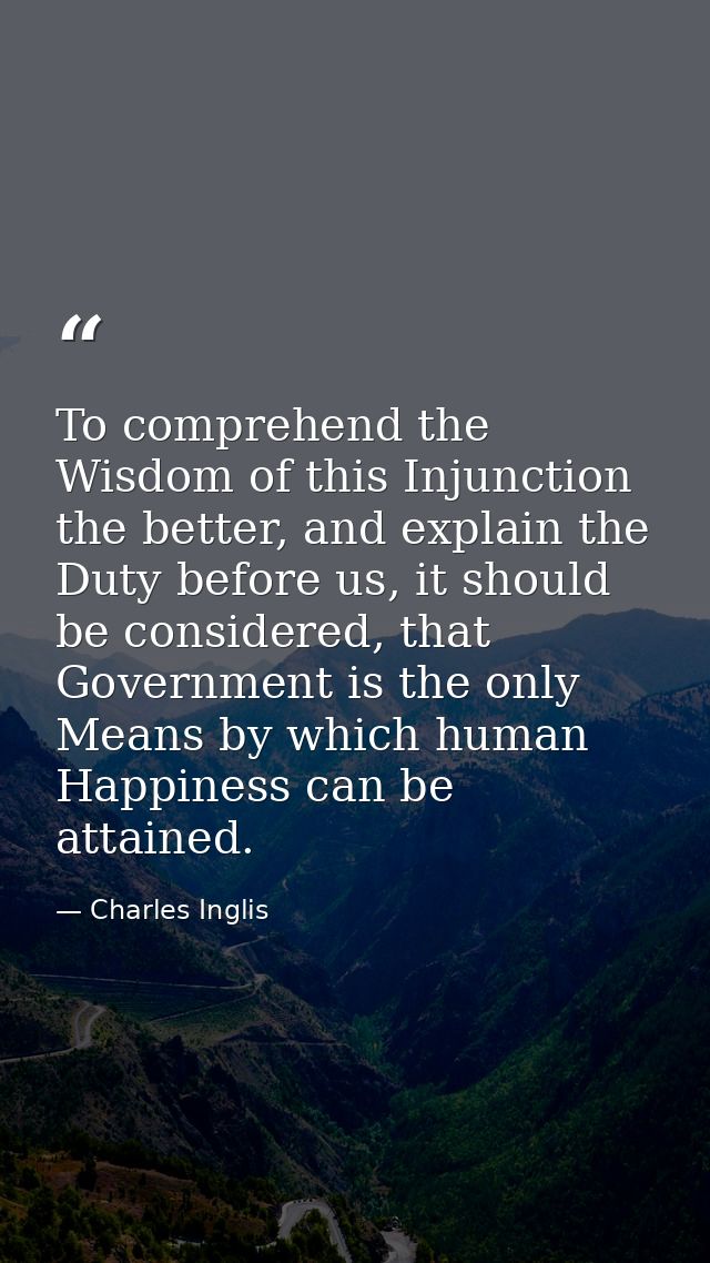 To comprehend the Wisdom of this Injunction the better, and explain the Duty before us, it should be considered, that Go — Charles Inglis