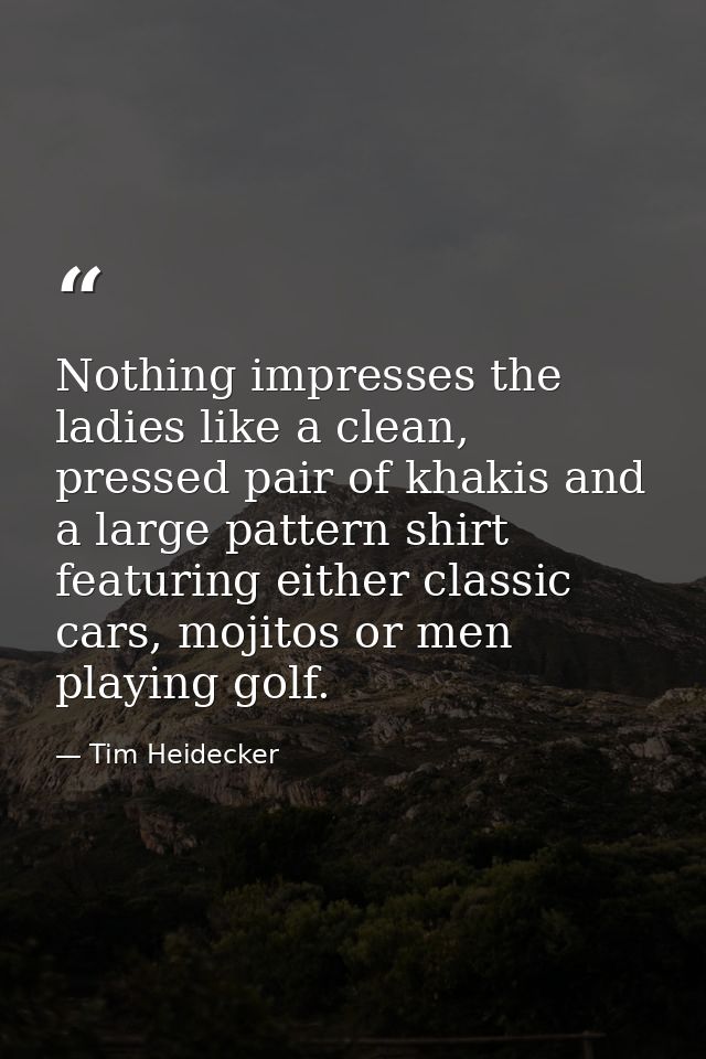 Nothing impresses the ladies like a clean, pressed pair of khakis and a large pattern shirt featuring either classic car — Tim Heidecker