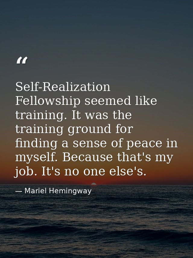 Self-Realization Fellowship seemed like training. It was the training ground for finding a sense of peace in myself. Bec — Mariel Hemingway