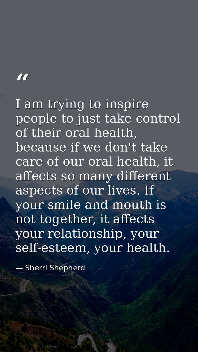 I am trying to inspire people to just take control of their oral health, because if we don't take care of our oral healt — Sherri Shepherd