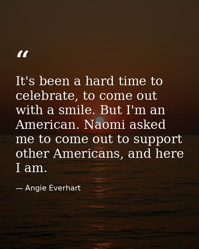 It's been a hard time to celebrate, to come out with a smile. But I'm an American. Naomi asked me to come out to support — Angie Everhart