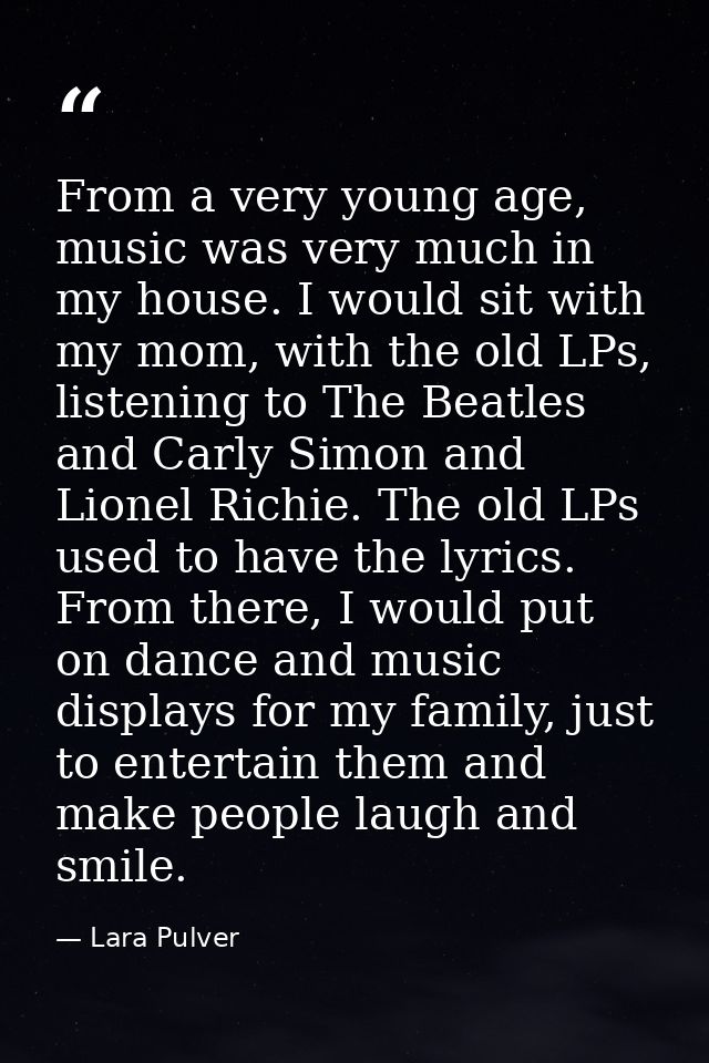 From a very young age, music was very much in my house. I would sit with my mom, with the old LPs, listening to The Beat — Lara Pulver