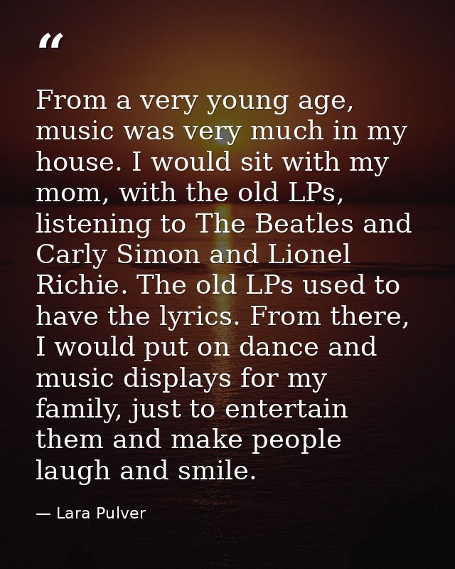 From a very young age, music was very much in my house. I would sit with my mom, with the old LPs, listening to The Beat — Lara Pulver