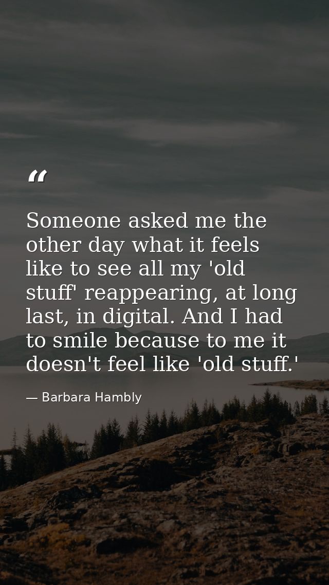 Someone asked me the other day what it feels like to see all my 'old stuff' reappearing, at long last, in digital. And I — Barbara Hambly