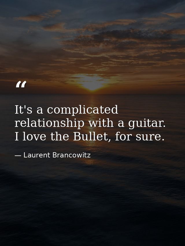 It's a complicated relationship with a guitar. I love the Bullet, for sure. — Laurent Brancowitz