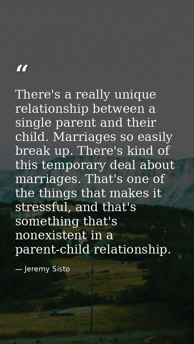 There's a really unique relationship between a single parent and their child. Marriages so easily break up. There's kind — Jeremy Sisto