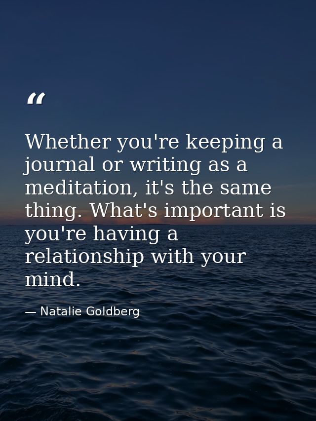 Whether you're keeping a journal or writing as a meditation, it's the same thing. What's important is you're having a re — Natalie Goldberg