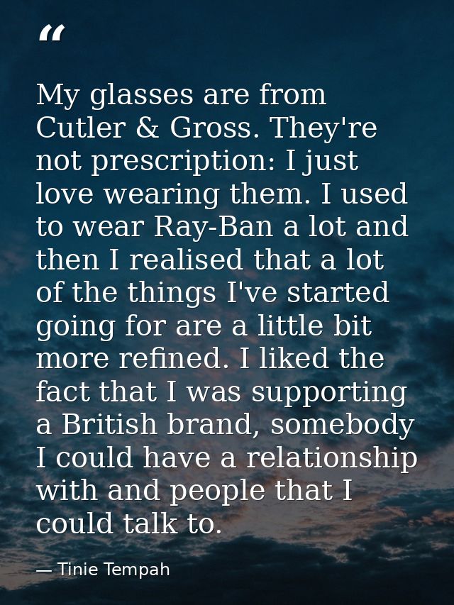 My glasses are from Cutler & Gross. They're not prescription: I just love wearing them. I used to wear Ray-Ban a lot and — Tinie Tempah