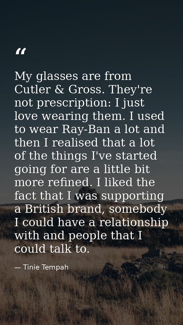 My glasses are from Cutler & Gross. They're not prescription: I just love wearing them. I used to wear Ray-Ban a lot and — Tinie Tempah
