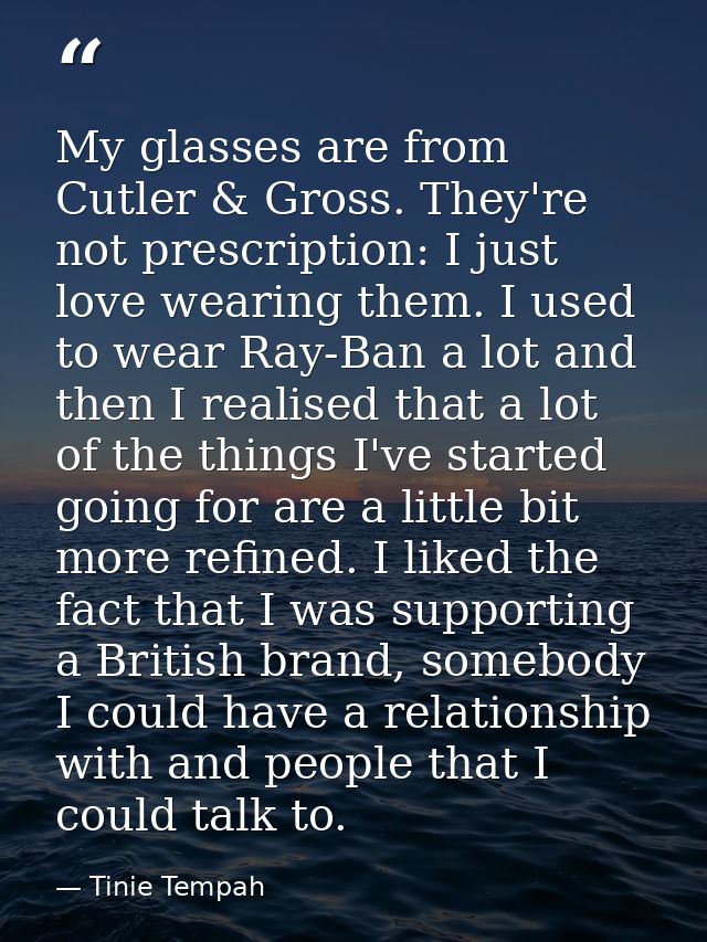 My glasses are from Cutler & Gross. They're not prescription: I just love wearing them. I used to wear Ray-Ban a lot and — Tinie Tempah