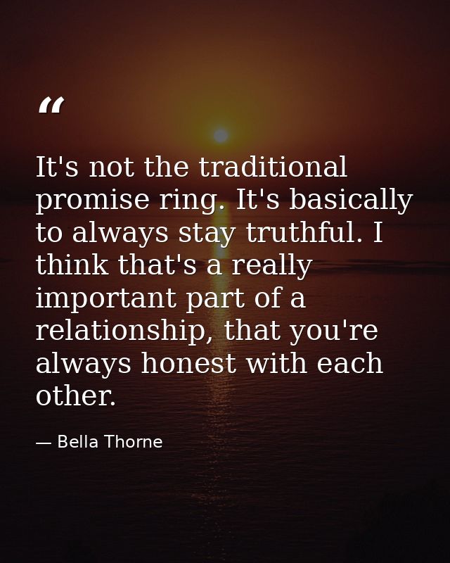 It's not the traditional promise ring. It's basically to always stay truthful. I think that's a really important part of — Bella Thorne
