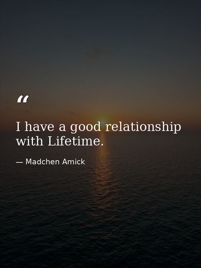 I have a good relationship with Lifetime. — Madchen Amick