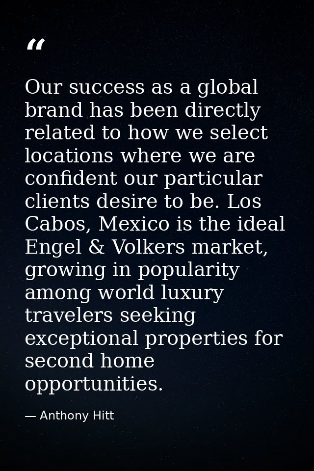 Our success as a global brand has been directly related to how we select locations where we are confident our particular — Anthony Hitt