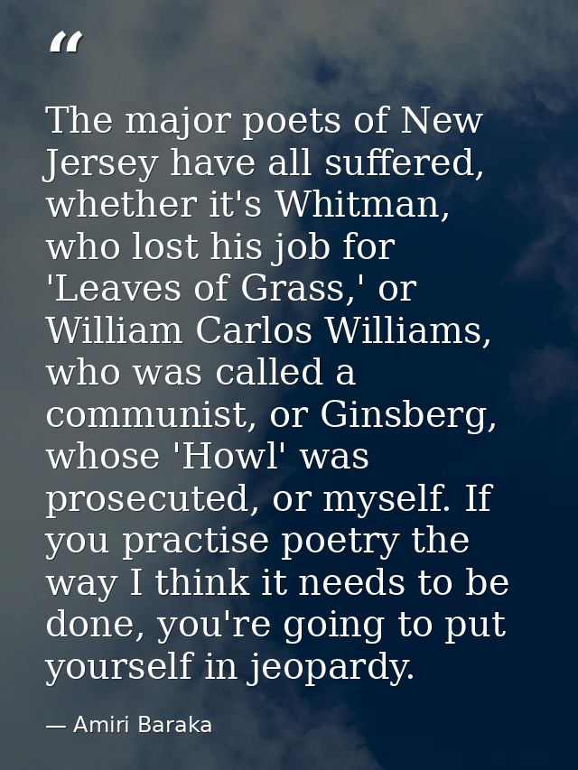 The major poets of New Jersey have all suffered, whether it's Whitman, who lost his job for 'Leaves of Grass,' or Willia — Amiri Baraka