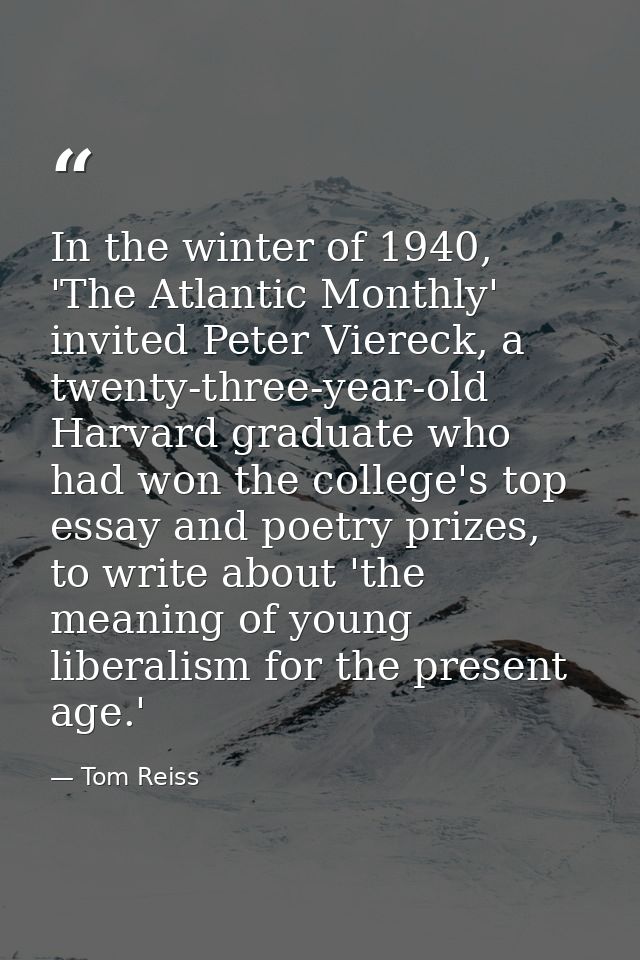 In the winter of 1940, 'The Atlantic Monthly' invited Peter Viereck, a twenty-three-year-old Harvard graduate who had wo — Tom Reiss