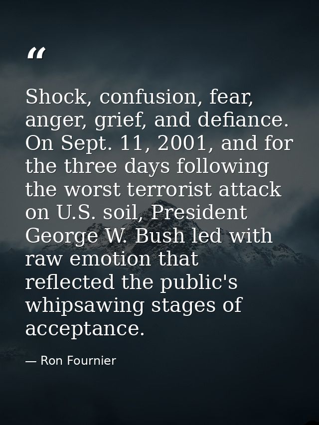 Shock, confusion, fear, anger, grief, and defiance. On Sept. 11, 2001, and for the three days following the worst terror — Ron Fournier